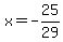 x=+-25%2F29