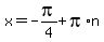 x=+-pi%2F4%2Bpi%2An