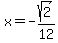 x=+-sqrt%282%29%2F12
