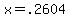 x=+.2604