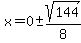 x=+0+%2B-+sqrt%28144%29%2F8%29