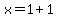 x=+1%2B1