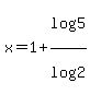 x=+1%2Blog%285%29%2Flog%282%29