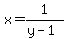 x=+1%2F%28y-1%29