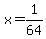 x=+1%2F64