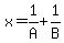 x=+1%2FA+%2B+1%2FB
