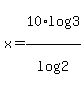 x=+10%2Alog%283%29%2Flog%282%29