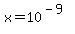 x=+10%5E%28-9%29+