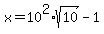 x=+10%5E2%2Asqrt%2810%29-1