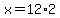 x=+12%2A2