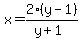 x=+2%28y-1%29%2F%28y%2B1%29+