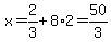 x=+2%2F3%2B8%2A2=50%2F3