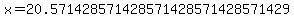 x=+20.571428571428571428571428571429