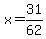 x=+31%2F62