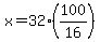 x=+32%2A%28100%2F16%29