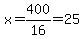 x=+400%2F16=+25+