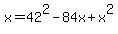 \"x=+42%5E2-84x%2Bx%5E2\"