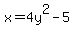 x=+4y%5E2+-+5