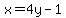 x=+4y+-1