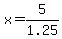 x=+5%2F1.25