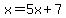 x=+5x%2B7