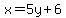 x=+5y+%2B+6