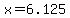 x=+6.125