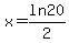 x=+ln20%2F2