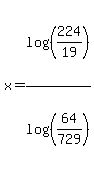 x=+log%28%28224%2F19%29%29%2Flog%28%28+64%2F729+%29%29+