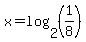 x=+log%282%2C%281%2F8%29%29