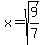 x=+sqrt%289%2F7%29