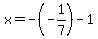 x=-%28-1%2F7%29-1