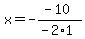 x=-%28-10%29%2F%28-2%2A1%29