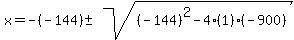 x=-%28-144%29%2B-sqrt%28%28-144%29%5E2-4%281%29%28-900%29%29%29%2F+2+x+%281%29%29