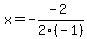 x=-%28-2%29%2F2%28-1%29