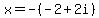 x=-%28-2%2B2i%29+