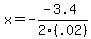 x=-%28-3.4%29%2F2%28.02%29