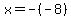 x=-%28-8%29+