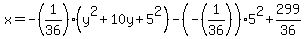 x=-%281%2F36%29%28y%5E2%2B10y%2B5%5E2%29-%28-%281%2F36%29%295%5E2%2B299%2F36