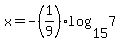 x=-%281%2F9%29%2Alog%2815%2C7%29