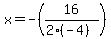 x=-%2816%2F%282%28-4%29%29%29