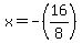 x=-%2816%2F8%29