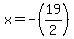 x=-%2819%2F2%29