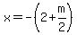 x=-%282%2Bm%2F2%29