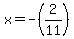 x=-%282%2F11%29