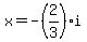 x=-%282%2F3%29i