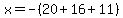 x=-%2820%2B16%2B11%29