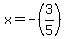 x=-%283%2F5%29