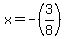 x=-%283%2F8%29