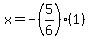 x=-%285%2F6%29%281%29